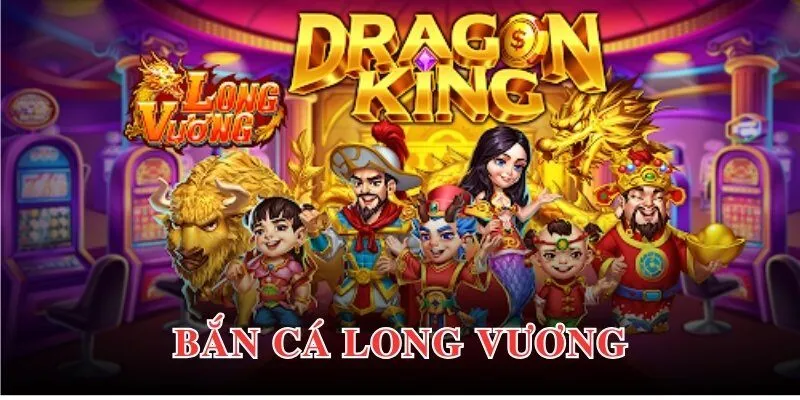 Những tính năng đặc biệt của bắn cá long vương