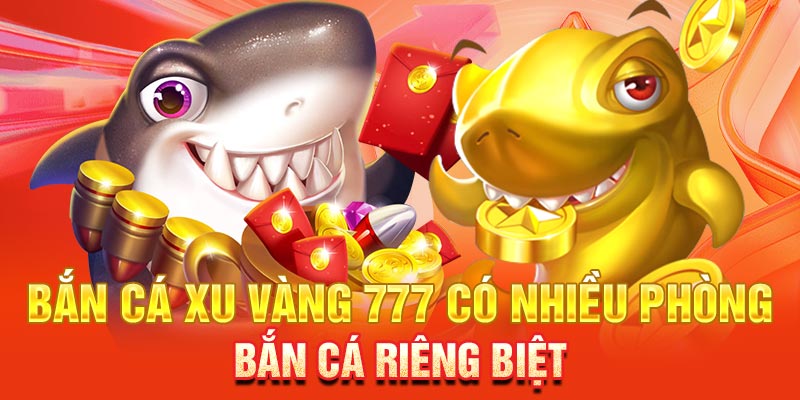 Phân tầng phòng chơi bắn cá xu vàng