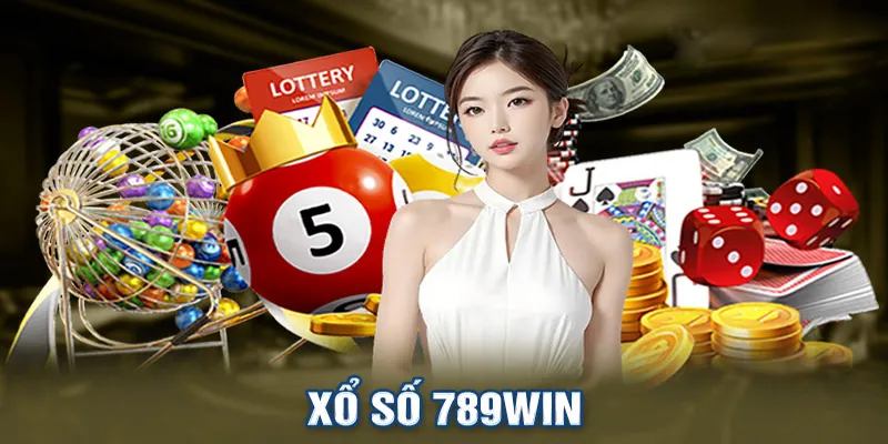 Sảnh xổ số 789WIN an toàn, uy tín và hấp dẫn
